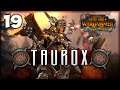 HUNTING DOWN THE HIGH ELVES! Total War: Warhammer 2 - Taurox the Brass Bull Vortex Campaign #19