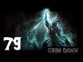 Let's Play Grim Dawn with Deadsouls ► Episode 79 (Skelemancer Cabalist Build) ~ Ultimate Difficulty