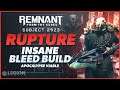 Rupture | INSANE Bleed Build | Remnant From the Ashes - Subject 2923 | Apocalypse Viable