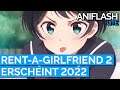 ZWEITE STAFFEL von RENT A GIRLFRIEND erst 2022 | Mahouka | ANIFLASH LITE #75 | Anime News