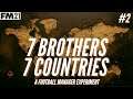 7 Brothers in 7 Countries Football Manager 2021 Experiment FM21 (Part 2)