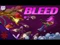 Bleed [Part Two] | Stream Archive