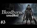 Bloodborne Unedited #3 (Blood-Starved Beast) - blind playthrough