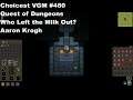 Choicest VGM - VGM #480 - Quest of Dungeons - Who Left the Milk Out?