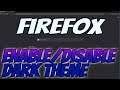 How To Enable Or Disable The Dark Theme In Your Firefox Browser Tutorial