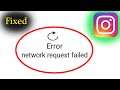 How to Fix Instagram Error Network Request Failed Problem in Android & Ios