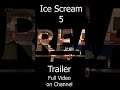 Ice Scream 5 Trailer # shorts