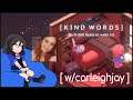 Kind Words: Back at it with a friend! - SESSION 5