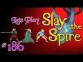 Lets Play Slay The Spire! Episode 186