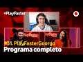#PlayFasterGoorgo (Programa Completo)