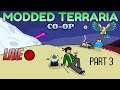 Terraria Expert Mode Modded Co-Op LIVE!!!!! Part 3