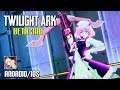 Twilight of the ARK - ARPG Beta 3rd Gameplay (Android/IOS)