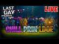 Chill prin LDOE | Last Day on Earth [LIVE #272]