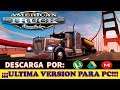 Como Descargar e Instalar American Truck Simulator V1.35.1.3 Para PC Español Full 1 Link 2019