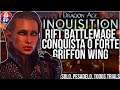 Dragon Age Inquisition Rift Battlemage Conquista o Forte Griffon Wing | Como Vai a Build?