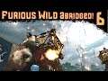 Furious Wild Abridged #6 | Madder Than Mulu