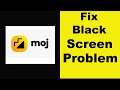 How to Fix Moj App Black Screen Error Problem in Android & Ios | 100% Solution