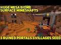 Minecraft Bedrock Seed: HUGE MESA BIOME SURFACE MINESHAFTS 3RUNIED PORTALS 3VILLAGES SEED
