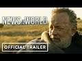 News of the World - Official Trailer (2020) Tom Hanks