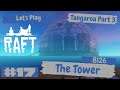 Raft Tangaroa Part 3 The Tower ​/ Let's Play Episode 17