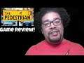 "The Pedestrian" | Video Game Review