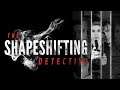 The Shapeshifting Detective (2018) Full Playthrough
