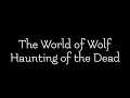 The World of Wolf Haunting of The Dead premiere!