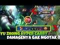 Yu Zhong Hyper Carry !! Damagenya Gak Ngotak | Yu Zhong Gameplay 2021