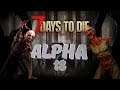 7 Days to Die -  Alpha 18 - Не Прошло и Года