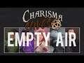 Empty Air || Charisma Saves #101