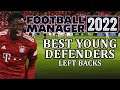 Football Manager 2022 - Best young left defenders | FM22 - defender wonderkids left side backs