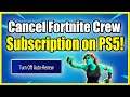 How to Cancel Fortnite Crew Subscription on PS5 & Stop Credit Card Being Charged!