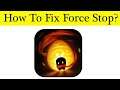 How to Fix Soul Knight App Force Stop Problem Solved in Android & Ios Mobile