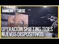 Los nuevos dispositivos | Operación Shifting Tides | Teaser