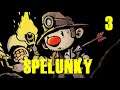 Struggle Bus  - Let's Play Spelunky ep. 3
