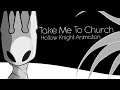 “Take Me To Church” Hollow Knight Animation