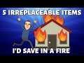 5 Irreplaceable Items I'd Save In a Fire