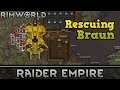 [86] Rescuing Braun | RimWorld 1.0 Raider Empire