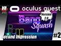 BangSquash 2.0 / Oculus Quest - Sidequest / Second Impression / Let´s Play #1 / Deutsch / Spiele