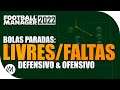 BOLAS PARADAS - LIVRES / FALTAS (Defensivo & Ofensivo) - Football Manager 2022 (FM 2022)