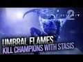 Destiny 2 Umbral Flames -  Champions defeated with stasis damage  - Hunter Stasis Kills