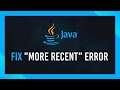 Fix: "Compiled by a more recent version" Java error