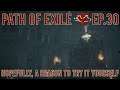 Path of Exile - Hopefully, a Reason to Try It Yourself - Ep 30