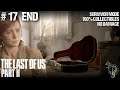 The Last of Us Part II - #17 CHAPTER 41～46・ENDING（SURVIVOR/100% COLLECTIBLES/NO DAMAGE/STEALTHY）