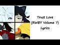 Trust Love w/ LYRICS | RWBY Volume 7 Soundtrack