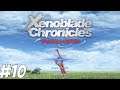 XENOBLADE CHRONICLES DEFINITIVE EDITION PART 10