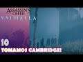ASSASSIN'S CREED: VALHALLA | 10 - Tomamos Cambridge! | Gameplay español