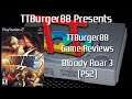 TTBurger Game Review Episode 125 Part 3 Of 4 Bloody Roar 3