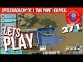Lets Play Two Point Hospital Deutsch | Strecksaal in Overgrowth | Ep. 271