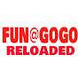 FUN-AT-GOGO RELOADED